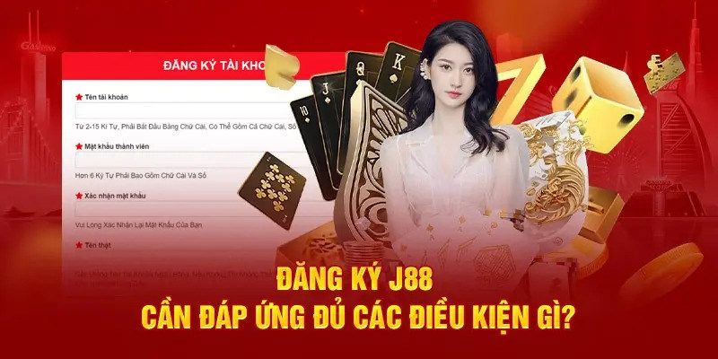 Điều kiện đăng ký j88