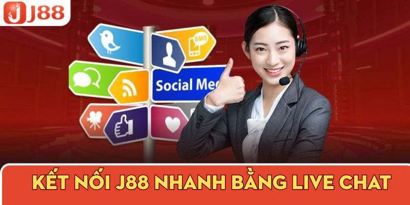 Kết nối j88 nhanh bằng live chat